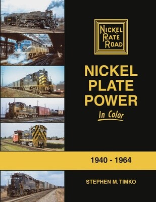 Nickel Plate Power In Color 1940-1964