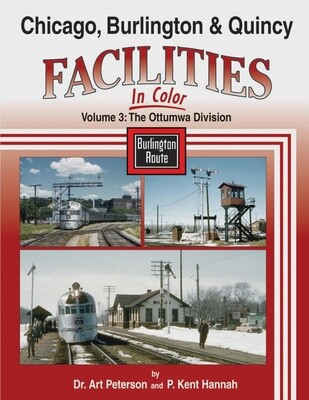 Chicago, Burlington &amp; Quincy Facilities In Color Volume 3