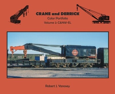 Crane and Derrick Color Portfolio Volume 2: C&amp;NW-EL (Softcover)