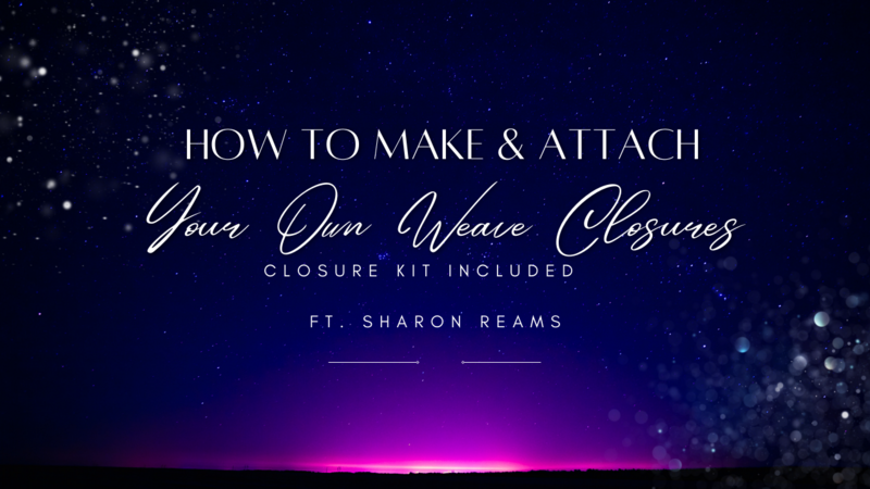 How to Make & Attach Your Own Weave Closures - DVD How to Make & Attach Your Own Weave Closures - DVD