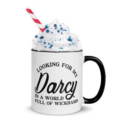 Looking for my Darcy in a world full of Wickhams - Jane Austen - Pride and Prejudice Quote Mug