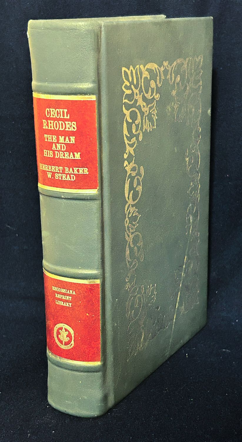 CECIL RHODES; THE MAN &amp; HIS DREAM (Leather bound)