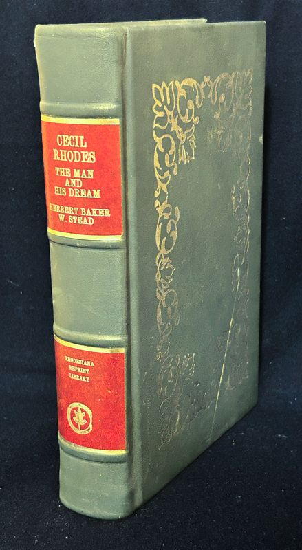 CECIL RHODES; THE MAN & HIS DREAM (Leather bound) CECIL RHODES; THE MAN & HIS DREAM (Leather bound)