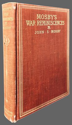 MOSBY'S WAR REMINISCENCES & STUART'S CAVALRY CAMPAIGNS