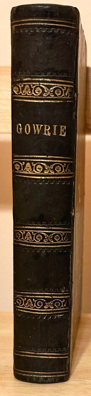 GOWRIE; THE KING&#39;S PLOT. (1851)