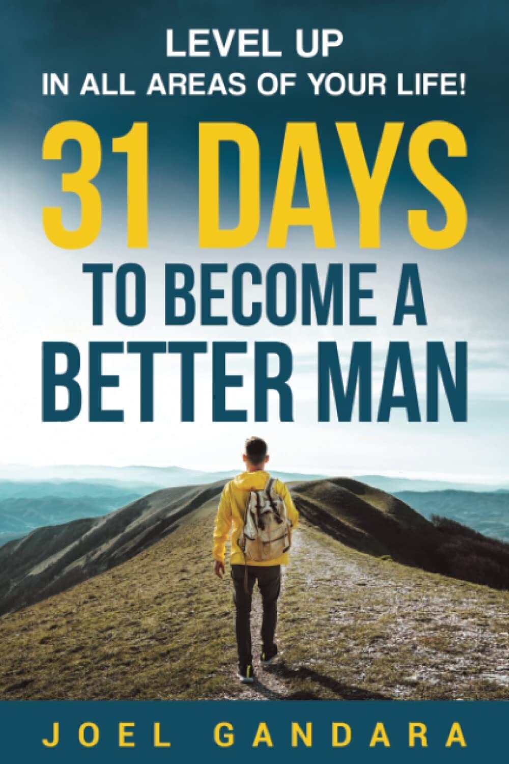 31 Days to Become a Better Man: Level Up in All Areas of Your Life!