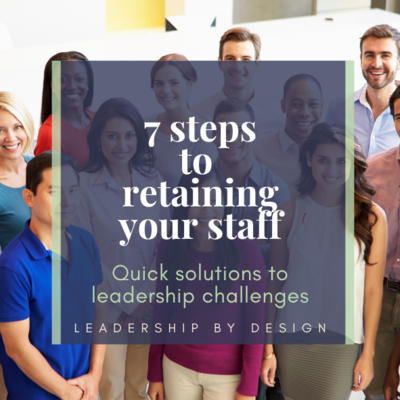 7 Steps to retaining your staff
