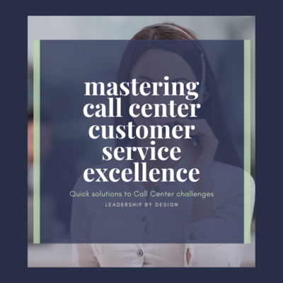 Mastering call center customer service excellence