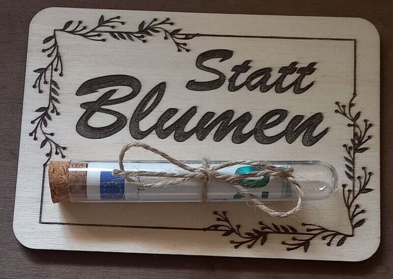 Geldgeschenk, STATT BLUMEN aus Holz, mit Reagenzglas