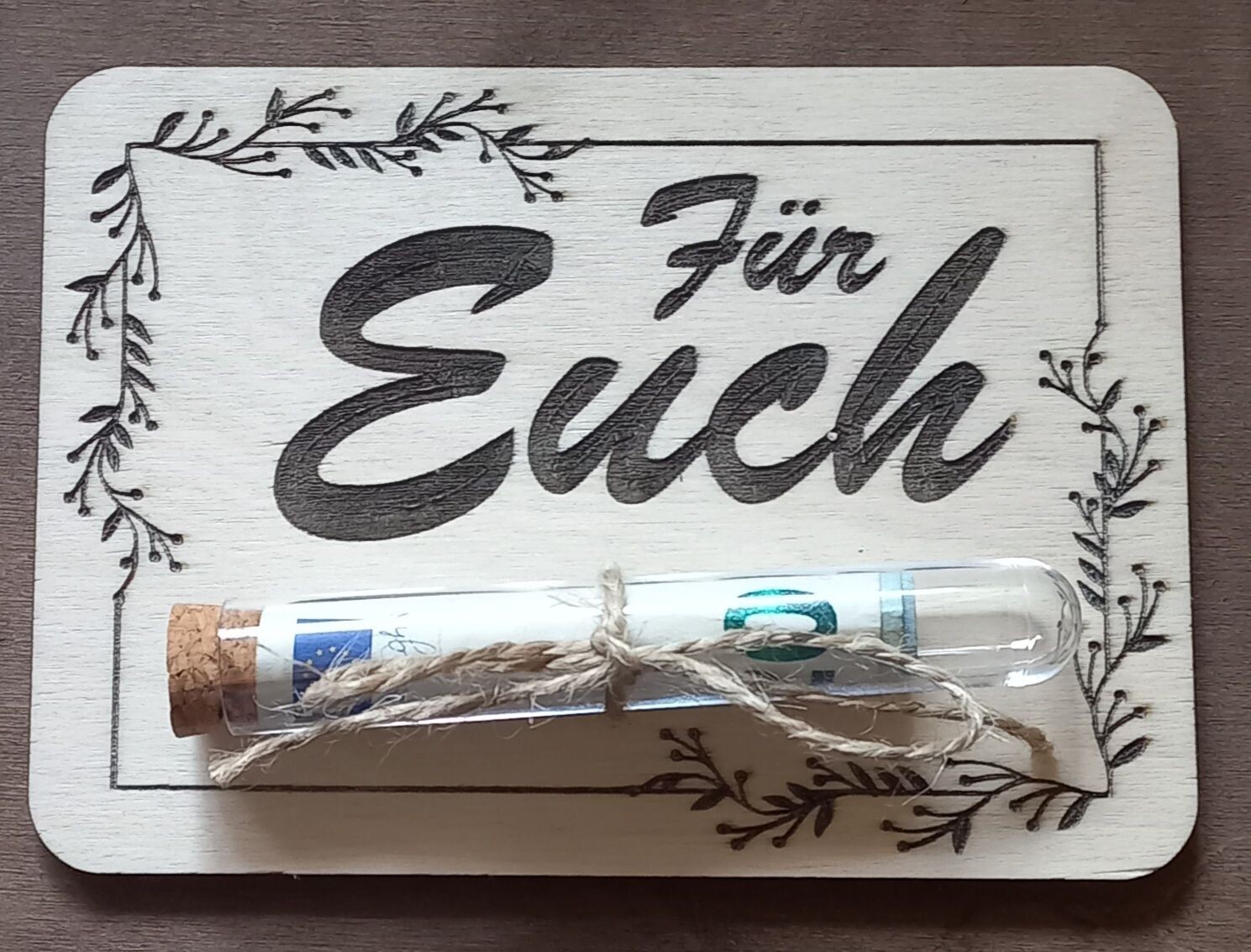 Geldgeschenk, FÜR EUCH aus Holz mit Reagenzglas