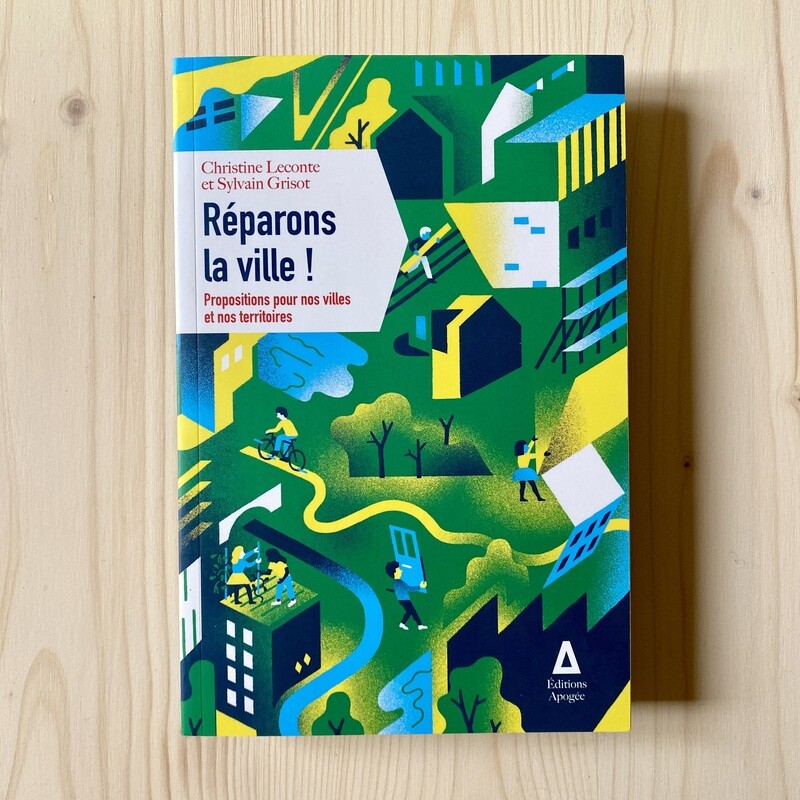 Réparons la ville ! (Christine Leconte et Sylvain Grisot)