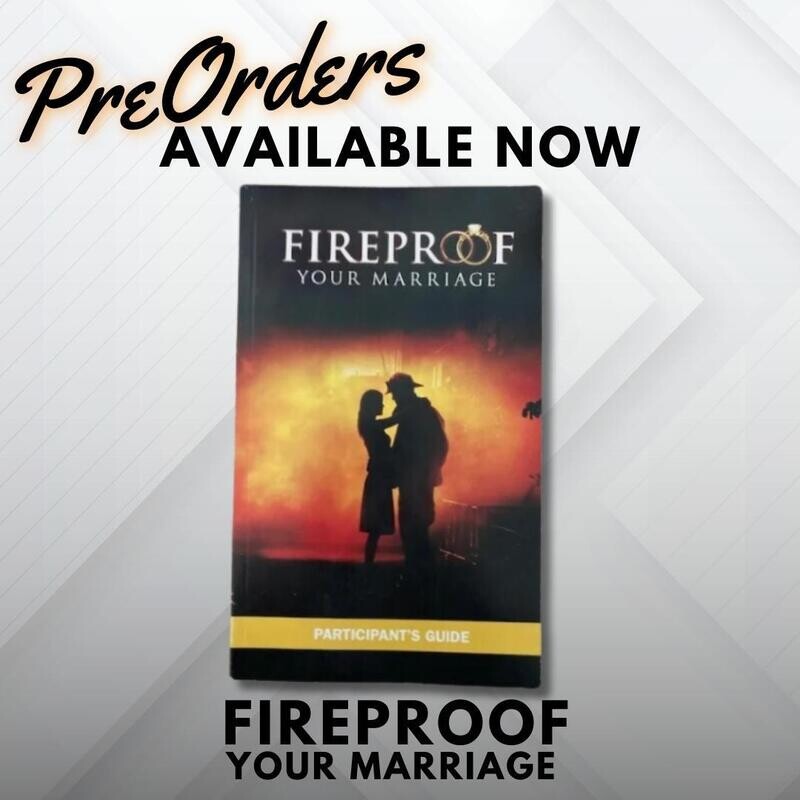 Fireproof Your Marriage - Pre Orders Only