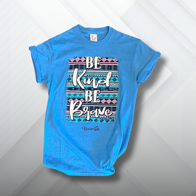 Be Kind Be Brave Shirt