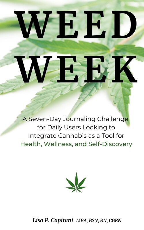 Weed Week: A Seven-Day Journaling Challenge for Daily Users Looking to Integrate Cannabis as a Tool for Health, Wellness, and Self-Discovery