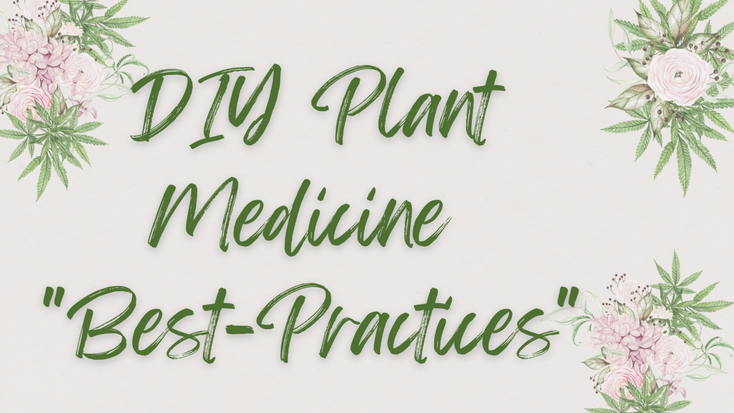 DIY Plant Medicine Best Practices Webinar