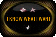 &quot;I KNOW WHAT I WANT&quot;-ALL