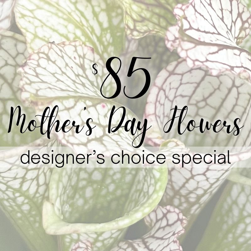 $85 Mother's Day Flowers
