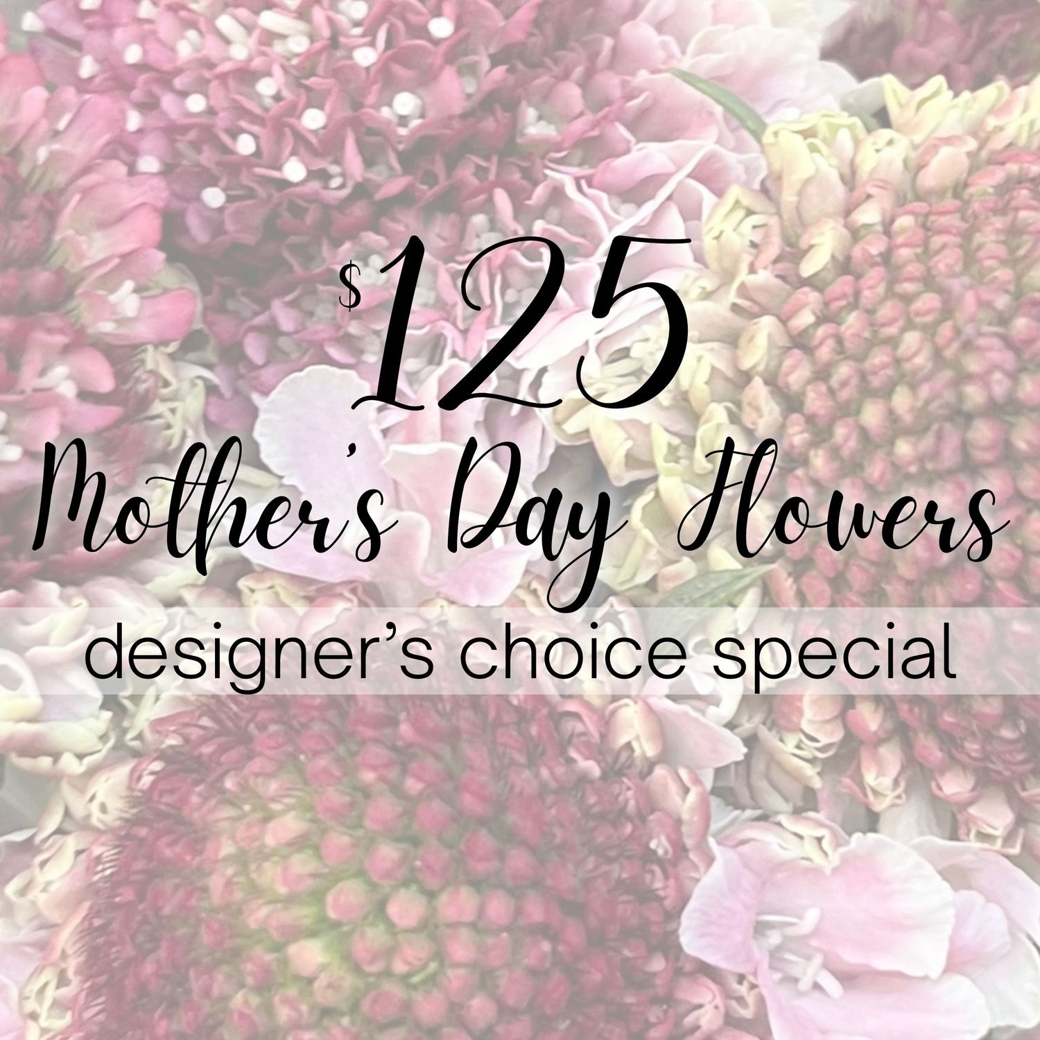 $125 Mother's Day Flowers