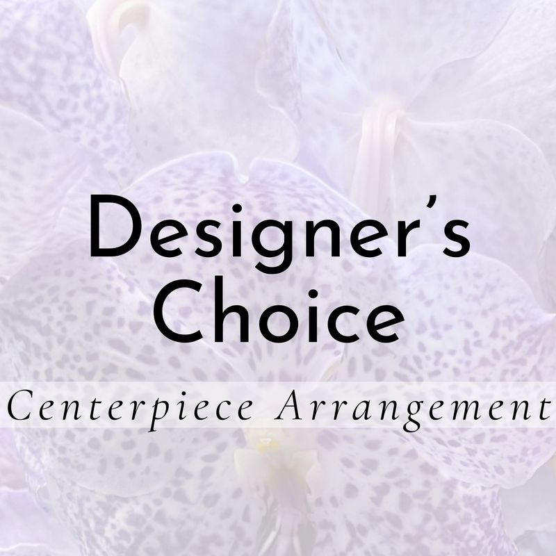 Designer's Choice Centerpiece