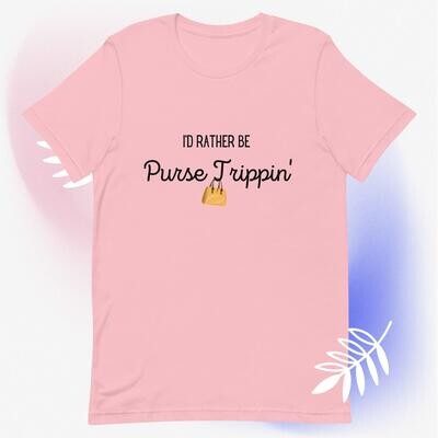 I&#39;d Rather Be Purse Trippin&#39;  T-shirt
