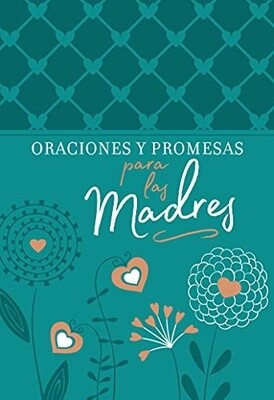 Oraciones y promesas para las madres (Spanish Edition)