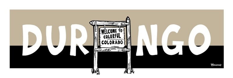 DURANGO WELCOME TO COLORADO SIGN | LOOSE PRINT | ILLUSTRATION | 1:3 RATIO