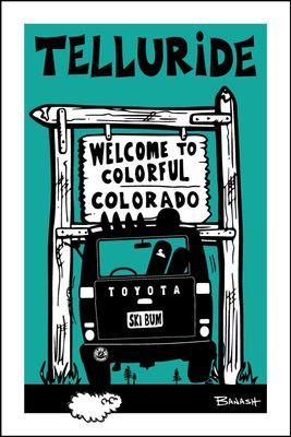 TELLURIDE WELCOME SIGN SKI LAND CRUISER TAIL AIR BLKNAQUA | LOOSE PRINT | ILLUSTRATION | 2:3 RATIO