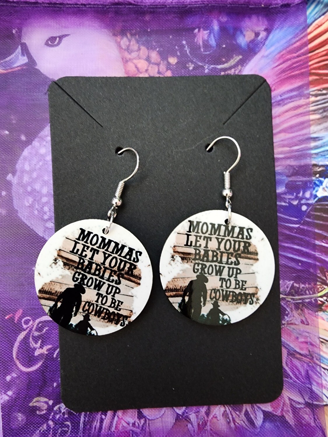 "Mamma's Let Your Babies Grow Up to be Cowboys" earrings