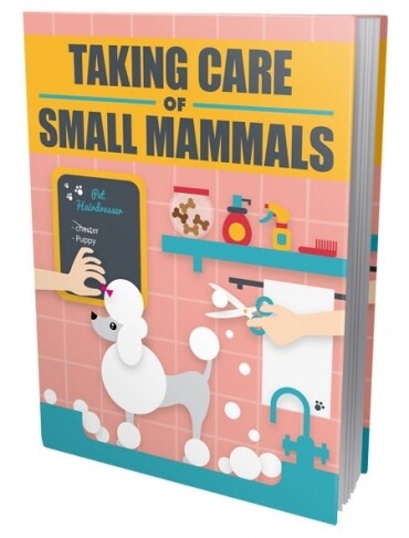 Taking Care Of Small Mammals
