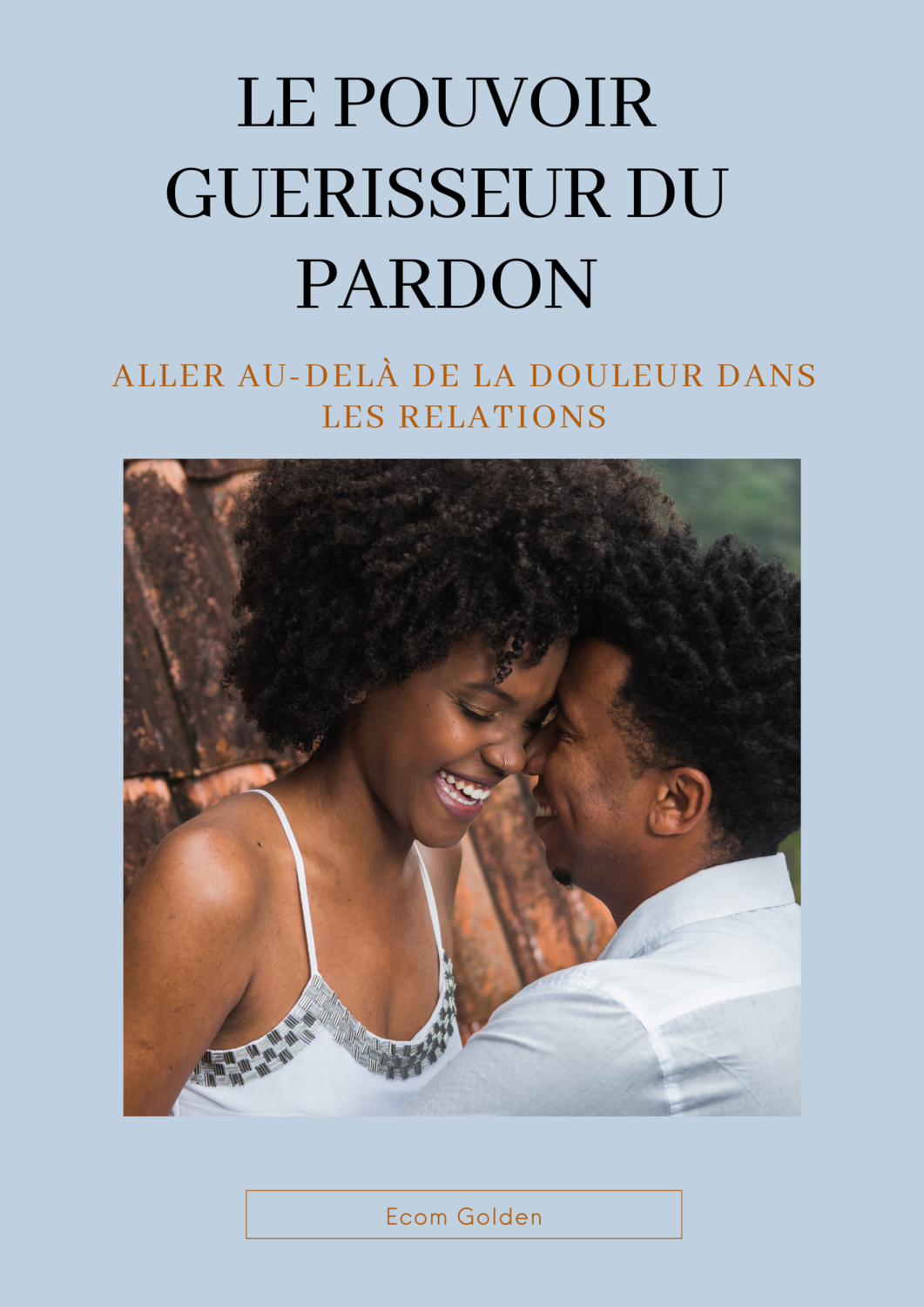 Le Pouvoir Guerisseur du Pardon