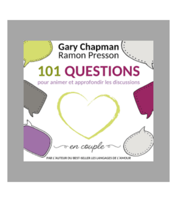 101 Questions Pour Animer Et Approfondir Les Discussions En Couple