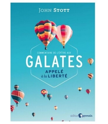 Commentaire de L&#39;Épître aux Galates : Appelé a la Liberté