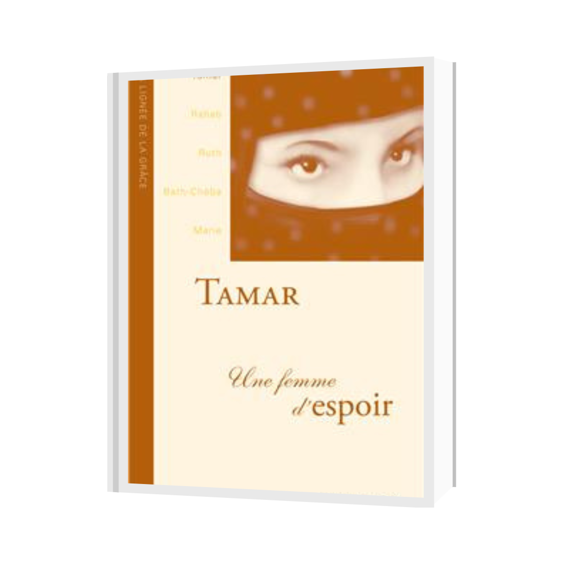 Tamar, une femme d'espoir
La lignée de la grâce