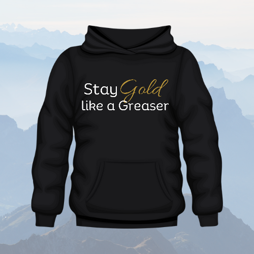 Stay Gold like a Greaser Hoodie