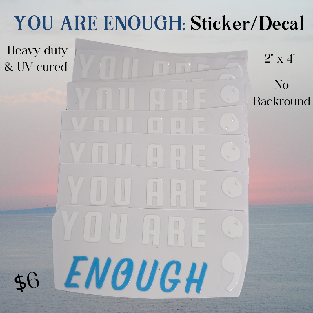 You ARE Enough Decal