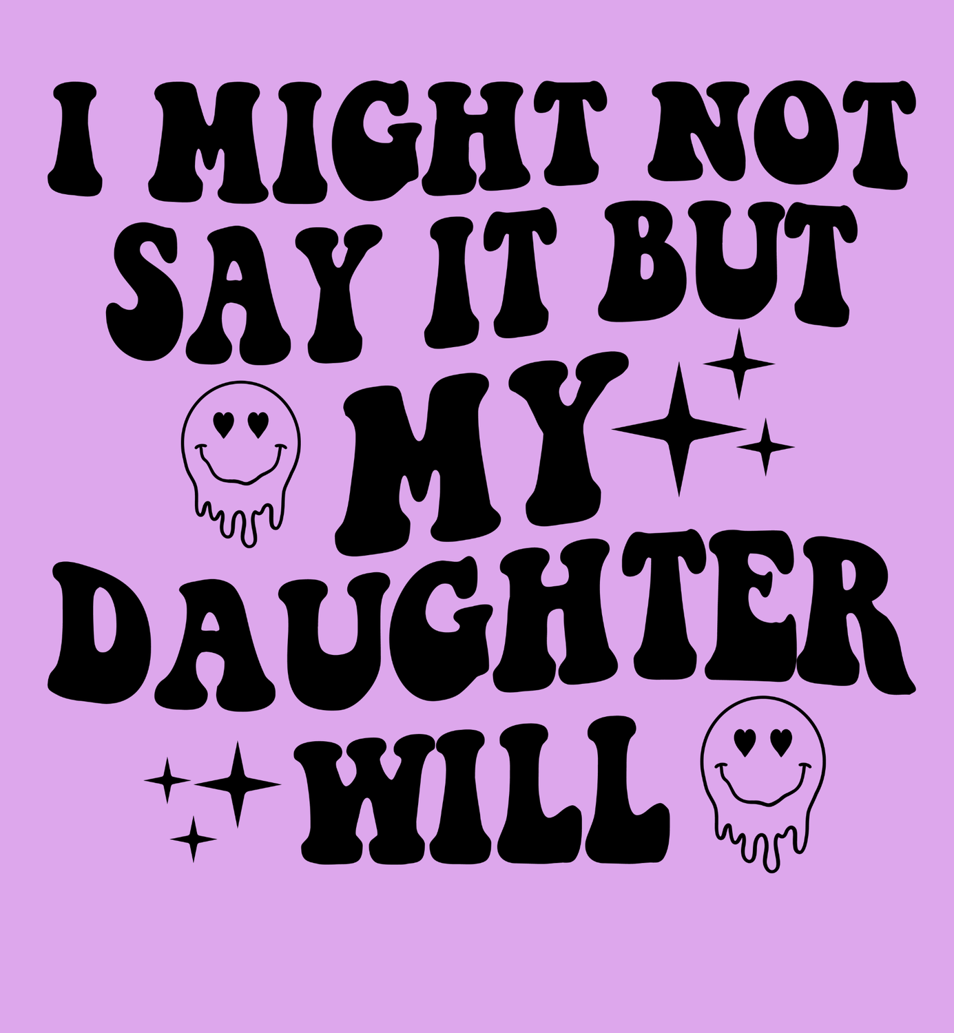 But My Daughter Will Shirt