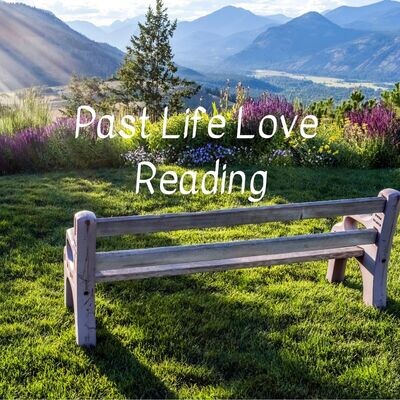Past Life Love Reading - 25 - 30 min Video Reading