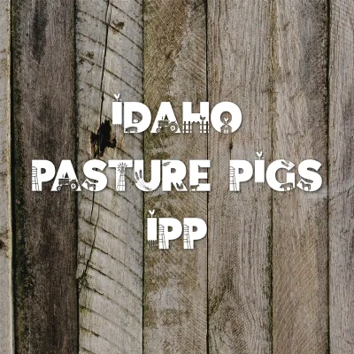 Idaho Pasture Pigs (IPP)