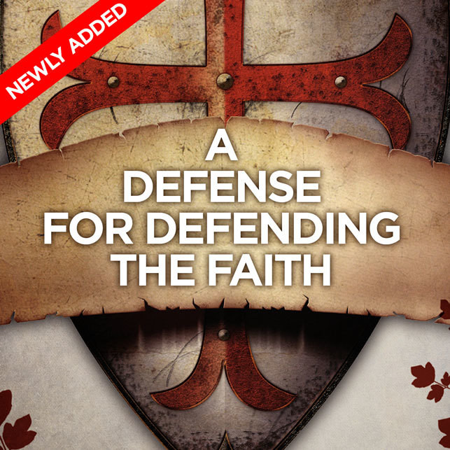 A Defense for Defending The Faith