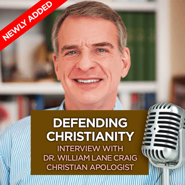 Defending Christianity: Interview with Dr. William Lane Craig