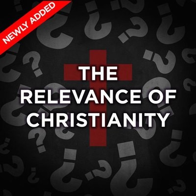 The Relevance of Christianity