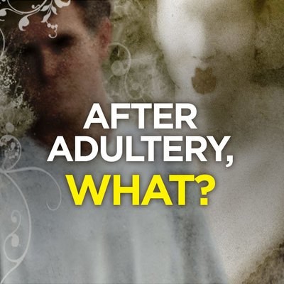 After Adultery, What?
