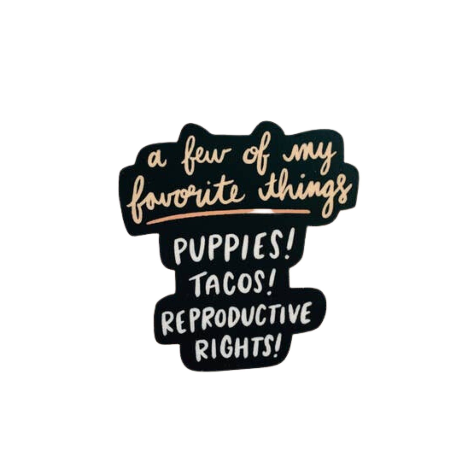 PUPPIES TACOS AND REPRODUCTIVE RIGHTS STICKER