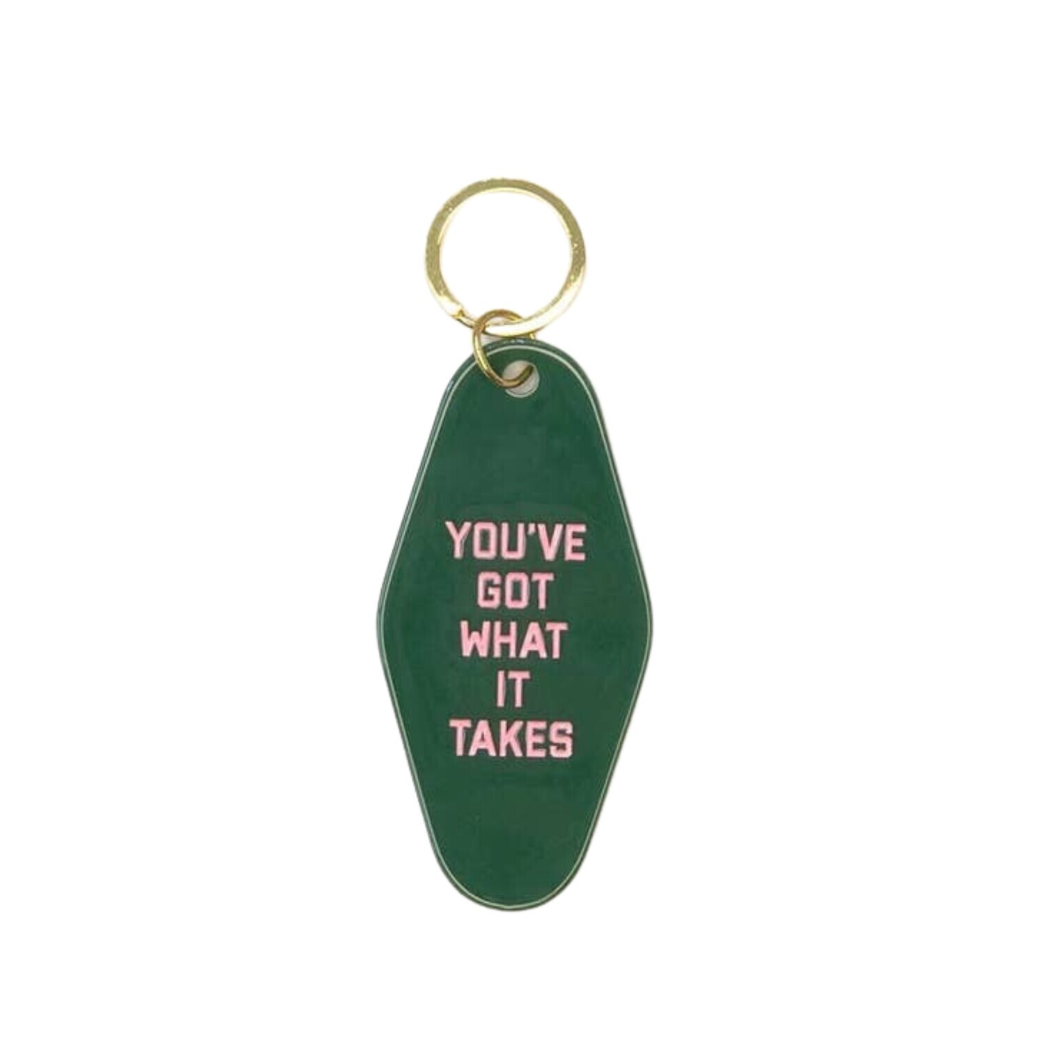 YOU'VE GOT WHAT IT TAKES MOTEL KEYCHAIN
