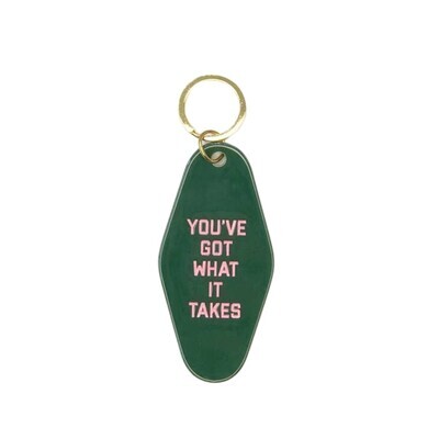 YOU&#39;VE GOT WHAT IT TAKES MOTEL KEYCHAIN