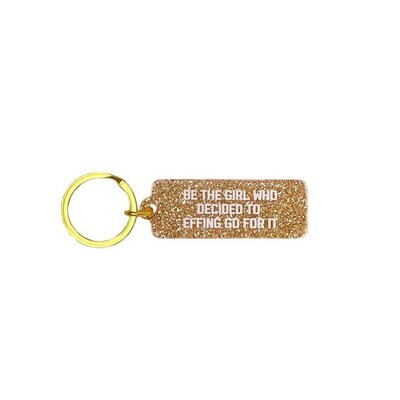 BE THE GIRL WHO WENT FOR IT GLITTER KEYCHAIN