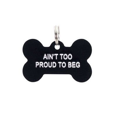 PROUD TO BEG DOG TAG