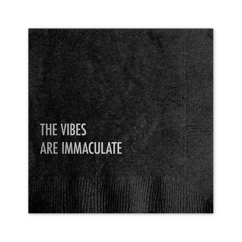 THE VIBES ARE IMMACULATE NAPKINS