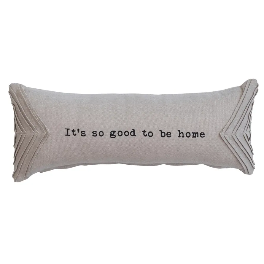 CREATIVE COOP IT'S GOOD TO BE HOME PILLOW