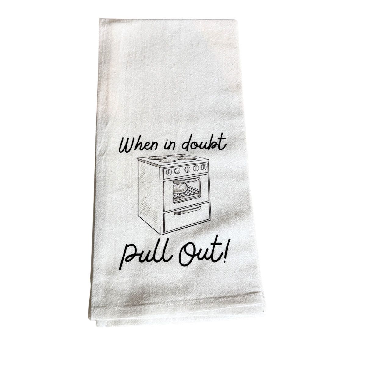 STRAPPING TEA TOWEL - WHEN IN DOUBT